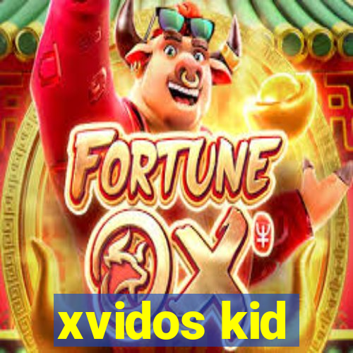 xvidos kid